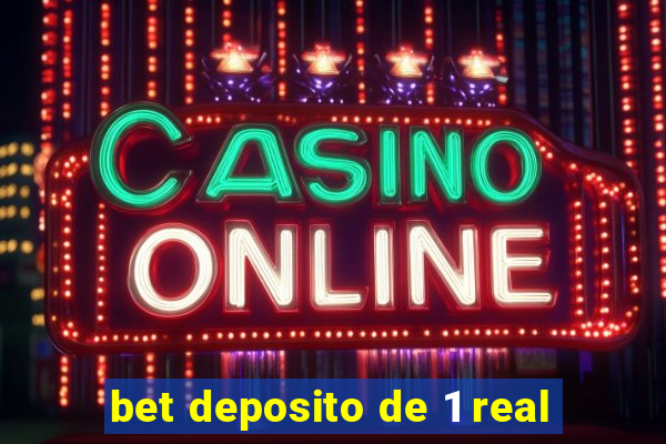 bet deposito de 1 real